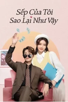 Sếp Của Tôi Sao Lại Như Vậy (Love Me Like I Do)