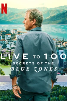 Sống đến 100: Bí quyết của Blue Zones (Live to 100: Secrets of the Blue Zones)