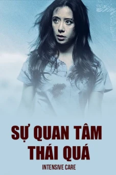 Sự Quan Tâm Thái Quá (Intensive Care)