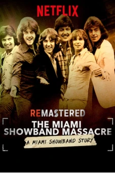 Tái hiện: Vụ thảm sát nhóm Miami Showband (ReMastered: The Miami Showband Massacre)