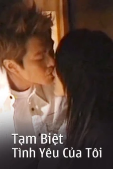Tạm Biệt Tình Yêu Của Tôi (Goodbye First Love )
