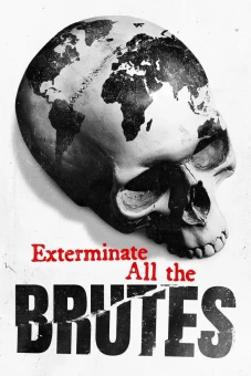 Tận Diệt Những Kẻ Hung Tàn (Exterminate All the Brutes)