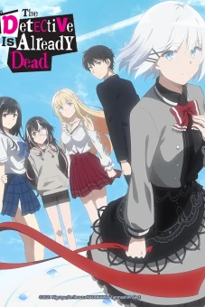 Thám Tử Đã Chết (Tantei wa Mou Shindeiru, The Detective is Already Dead)