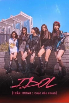 Thần tượng: Cuộc đảo chính (IDOL: The Coup)