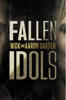 Thần Tượng Sụp Đổ: Nick Và Aaron Carter (Fallen Idols: Nick and Aaron Carter)