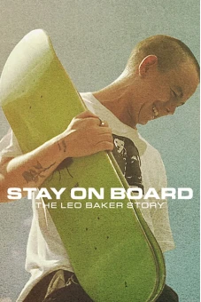 Thăng bằng trên ván trượt: Câu chuyện của Leo Baker (Stay on Board: The Leo Baker Story)