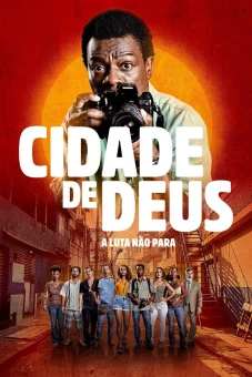 Thành Phố Của Chú:  Cuộc Chiến Tiếp Diễn (City of God: The Fight Rages On)
