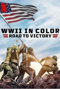 Thế chiến II bản màu: Đường tới chiến thắng (WWII in Color: Road to Victory)