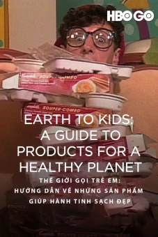 Thế Giới Gọi Trẻ Em: Hướng Dẫn Về Những Sản Phẩm Giúp Hành Tinh Sạch Đẹp (Earth to Kids: A Guide to Products for a Healthy Planet)