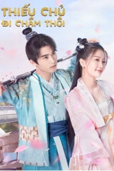 Thiếu Chủ Đi Chậm Thôi (I've Fallen for You)