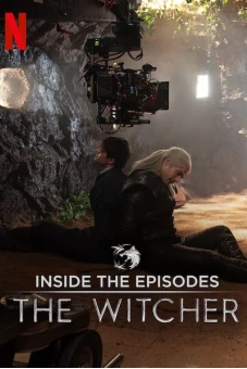 Thợ săn quái vật: Góc nhìn từng tập phim (The Witcher: A Look Inside the Episodes)