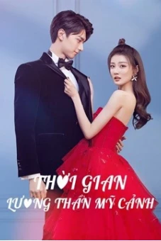 Thời Gian Lương Thần Mỹ Cảnh (Love Scenery)