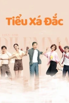Tiểu Xá Đắc (A Love for Dilemma)