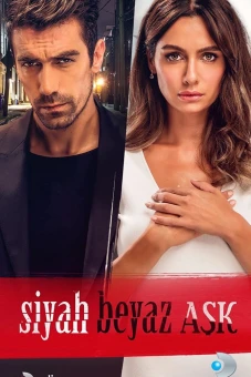 Tình Yêu Đen Trắng (Siyah Beyaz Ask)