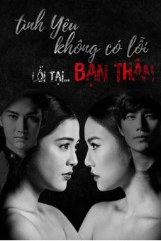 Tình Yêu Không Có Lỗi, Lỗi Do Bạn Thân (Club Friday - The Series 6: Best Friend)