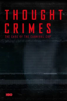 Tội Ác Trong Tư Tưởng: Vụ Án Của Viên Cảnh Sát Ăn Thịt Người (Thought Crimes)