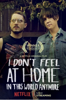 Tôi thấy thật lạc lõng trong thế giới này (I Don';t Feel at Home in This World Anymore)
