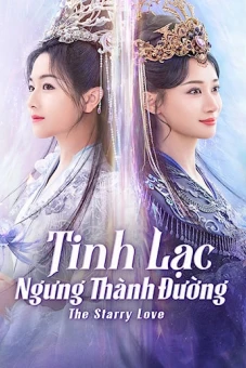 Tinh Lạc Ngưng Thành Đường (The Starry Love)