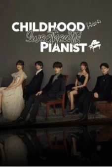 Trúc Mã Là Thiên Tài Dương Cầm (Childhood Sweethearts Pianist)
