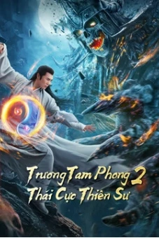 Trương Tam Phong 2 Thái Cực Thiên Sư (Tai Chi Hero)