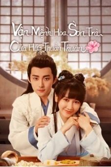 Vận Mệnh Hoa Sơn Trà Của Hứa Thuần Thuần (A Camellia Romance)