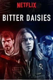 Vị đắng của hoa cúc (Phần 1) (Bitter Daisies (Season 1))
