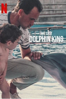 Vua cá heo cuối cùng (The Last Dolphin King)