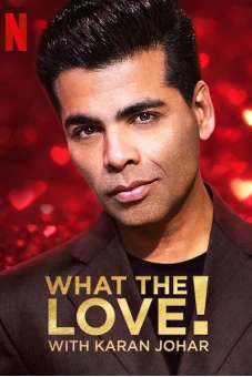 Yêu... gì thế? (What the Love! with Karan Johar)