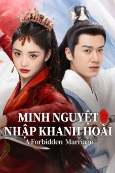 Minh Nguyệt Nhập Khanh Hoài (A Forbidden Marriage)