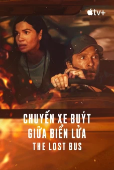 Chuyến Xe Buýt Giữa Biển Lửa (The Lost Bus)