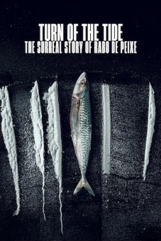 Sống Triều Đổi Vận: Câu Chuyện Siêu  Thực Tế Rabo de Peixe (Turn of the Tide: The Surreal Story of Rabo de Peixe)