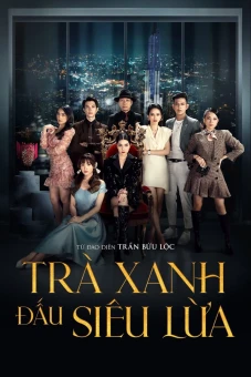 Trà Xanh Đấu Siêu Lừa (Greentea Bitch Feat Super Trick)