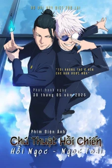 Chú Thuật Hồi Chiến: Hoài Ngọc / Ngọc Chiết - The Movie (JUJUTSU KAISEN: Hidden Inventory / Premature Death - The Movie)