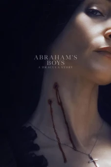 Những Chàng Trai Nhà Abraham: Chuyện Ma Cà Rồng (Abraham's Boys: A Dracula Story)