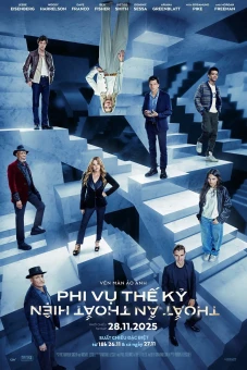 Phi Vụ Thế Kỷ 3: Thoắt Ẩn Thoắt Hiện (Now You See Me: Now You Don't)