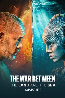 CUỘC CHIẾN GIỮA ĐẤT LIỀN VÀ ĐẠI DƯƠNG (The War Between the Land and the Sea)