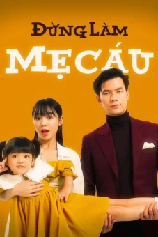 Đừng Làm Mẹ Cáu