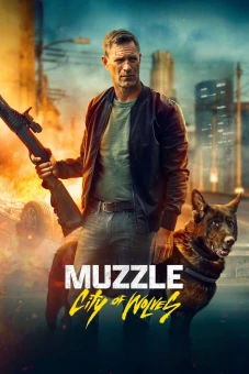 Nòng Súng: Hang Ổ của Sói (Muzzle: City of Wolves)