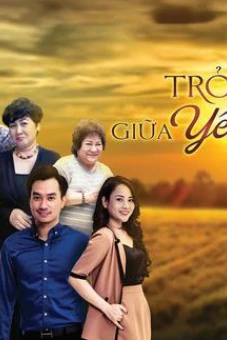 Trở Về Giữa Yêu Thương (Phần 1)