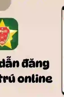Hướng dẫn đăng ký tạm trú online cho người mới thuê trọ