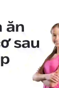 Món ăn tăng cơ sau tập giúp cơ phục hồi cực nhanh chóng
