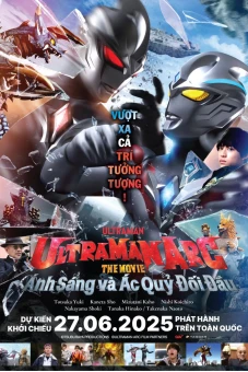 Ultraman Arc: Ánh Sáng Và Ác Quỷ Đối Đầu (Ultraman Arc the Movie: The Clash of Light and Evil)