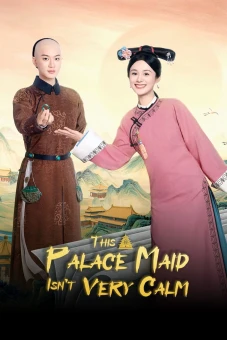 Cung Nữ Này Không Mấy Bình Tĩnh (This Palace Maid Isn't Very Calm)