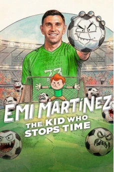 Emi Martínez: Cậu bé ngừng thời gian (Emi Martínez: The Kid Who Stops Time)