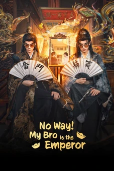 Lẽ Nào Lại Thế (No Way! My Bro Is the Emperor)
