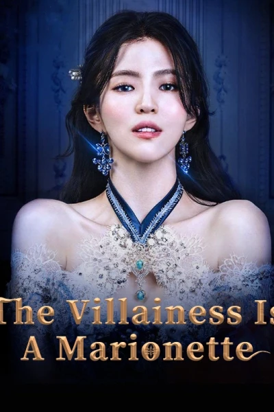 Ác Nữ Chỉ Là Một Con Rối (The Villainess is a Marionette)
