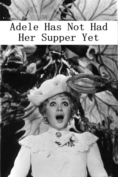 Adele Hasn't Had Her Dinner Yet (Adéla ještě nevečeřela)