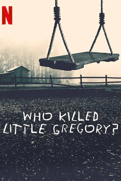 Ai đã sát hại bé Gregory? (Who Killed Little Gregory?)