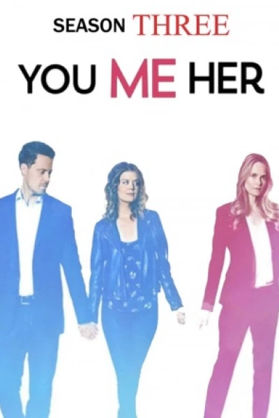 Anh, em, cô ấy (Phần 3) (You Me Her (Season 3))
