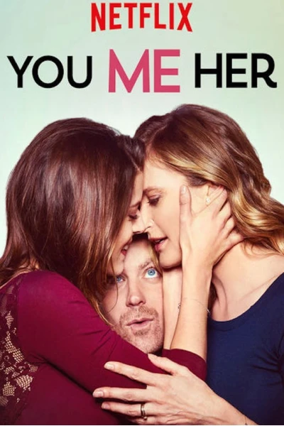 Anh, em, cô ấy (Phần 5) (You Me Her (Season 5))